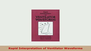 Download  Rapid Interpretation of Ventilator Waveforms PDF Online