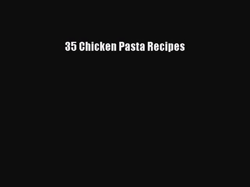 PDF 35 Chicken Pasta Recipes Free Books