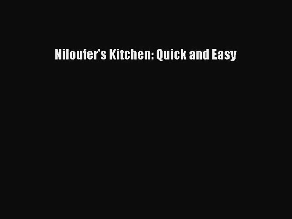PDF Niloufer's Kitchen: Quick and Easy Free Books
