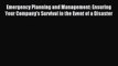 Read Emergency Planning and Management: Ensuring Your Company's Survival in the Event of a