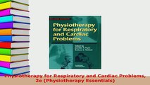 PDF  Physiotherapy for Respiratory and Cardiac Problems 2e Physiotherapy Essentials Read Online