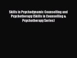 [Read book] Skills in Psychodynamic Counselling and Psychotherapy (Skills in Counselling &