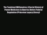 [Read book] The Toadstool Millionaires: A Social History of Patent Medicines in America Before