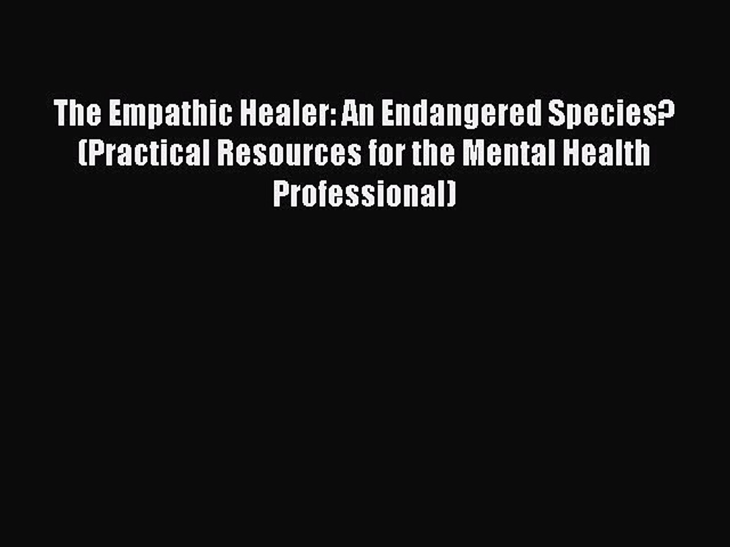 ⁣[Read book] The Empathic Healer: An Endangered Species? (Practical Resources for the Mental