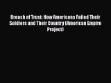Ebook Breach of Trust: How Americans Failed Their Soldiers and Their Country (American Empire
