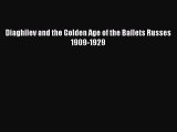 Download Diaghilev and the Golden Age of the Ballets Russes 1909-1929 PDF Online