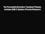 [Read book] The Personality Disorders Treatment Planner: Includes DSM-5 Updates (PracticePlanners)