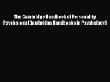 [Read book] The Cambridge Handbook of Personality Psychology (Cambridge Handbooks in Psychology)