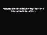 [Read Book] Passports to Crime: Finest Mystery Stories from International Crime Writers  Read