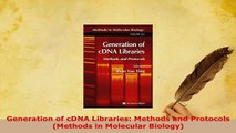 PDF  Generation of cDNA Libraries Methods and Protocols Methods in Molecular Biology PDF Book Free