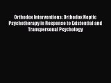 [Read book] Orthodox Interventions: Orthodox Neptic Psychotherapy in Response to Existential