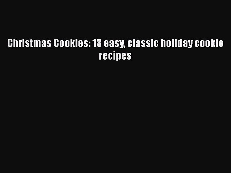 PDF Christmas Cookies: 13 easy classic holiday cookie recipes  EBook