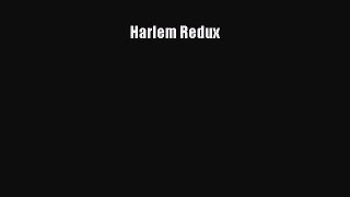 [Read Book] Harlem Redux  EBook