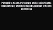 Download Partners In Health Partners In Crime: Exploring the Boundaries of Criminology and