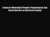 Read Caring for Mentally Ill People: Psychological and Social Barriers in Historical Context