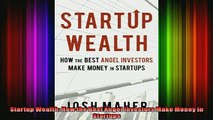 READ book  Startup Wealth How the Best Angel Investors Make Money in Startups Full Ebook Online Free