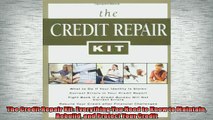 Free PDF Downlaod  The Credit Repair Kit Everything You Need to Know to Maintain Rebuild and Protect Your READ ONLINE