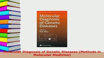 Download  Molecular Diagnosis of Genetic Diseases Methods in Molecular Medicine Read Online