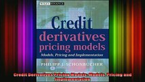 READ Ebooks FREE  Credit Derivatives Pricing Models Models Pricing and Implementation Full Free