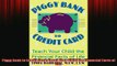 EBOOK ONLINE  Piggy Bank to Credit Card Teach Your Child the Financial Facts of Life  FREE BOOOK ONLINE