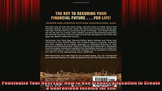Free PDF Downlaod  Pensionize Your Nest Egg How to Use Product Allocation to Create a Guaranteed Income for  BOOK ONLINE