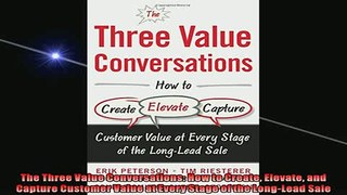 Free PDF Downlaod  The Three Value Conversations How to Create Elevate and Capture Customer Value at Every  DOWNLOAD ONLINE