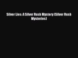 [Read Book] Silver Lies: A Silver Rush Mystery (Silver Rush Mysteries)  EBook