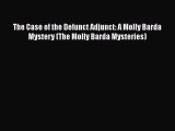 [Read Book] The Case of the Defunct Adjunct: A Molly Barda Mystery (The Molly Barda Mysteries)