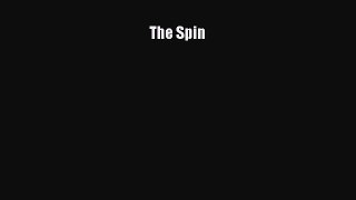 [Read Book] The Spin  EBook