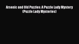 [Read Book] Arsenic and Old Puzzles: A Puzzle Lady Mystery (Puzzle Lady Mysteries)  EBook