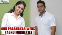 Anu Prabhakar Weds Raghu Mukherjee | filmyfocus.com