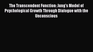 [Read book] The Transcendent Function: Jung's Model of Psychological Growth Through Dialogue