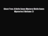 [Read Book] Ghost Tree: A Belle Evans Mystery (Belle Evans Mysteries) (Volume 2)  EBook