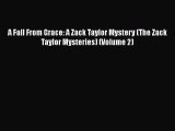 [Read Book] A Fall From Grace: A Zack Taylor Mystery (The Zack Taylor Mysteries) (Volume 2)