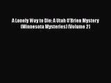 [Read Book] A Lonely Way to Die: A Utah O'Brien Mystery (Minnesota Mysteries) (Volume 2)  EBook