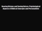 [Read book] Hearing Visions and Seeing Voices: Psychological Aspects of Biblical Concepts and