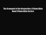 [Read Book] The Graveyard of the Hesperides: A Flavia Albia Novel (Flavia Albia Series) Free