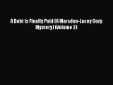 [Read Book] A Debt Is Finally Paid (A Marsden-Lacey Cozy Mystery) (Volume 2)  EBook