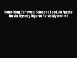 [Read Book] Something Borrowed Someone Dead: An Agatha Raisin Mystery (Agatha Raisin Mysteries)