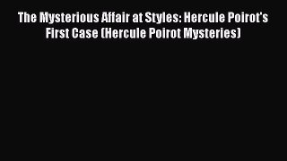 [Read Book] The Mysterious Affair at Styles: Hercule Poirot's First Case (Hercule Poirot Mysteries)