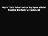 [Read Book] High in Trial: A Raine Stockton Dog Mystery (Raine Stockton Dog Mysteries) (Volume