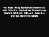 [Read Book] On a Raven's Wing: New Tales in Honor of Edgar Allan Poe by Mary Higgins Clark