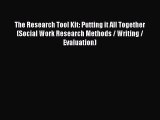 [Read book] The Research Tool Kit: Putting it All Together (Social Work Research Methods /