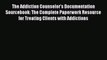 [Read book] The Addiction Counselor's Documentation Sourcebook: The Complete Paperwork Resource