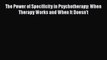 [Read book] The Power of Specificity in Psychotherapy: When Therapy Works and When It Doesn't