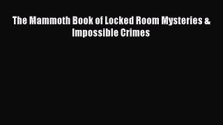 [Read Book] The Mammoth Book of Locked Room Mysteries & Impossible Crimes  EBook
