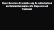 [Read book] Object Relations Psychotherapy: An Individualized and Interactive Approach to Diagnosis