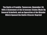 [PDF] The Battle of Franklin Tennessee November 30 1864: A Statement of the Erroneous Claims