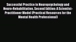 [Read book] Successful Practice in Neuropsychology and Neuro-Rehabilitation Second Edition: