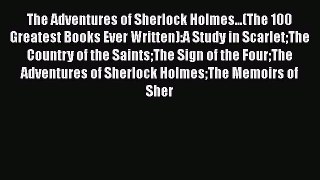 [Read Book] The Adventures of Sherlock Holmes...(The 100 Greatest Books Ever Written):A Study